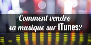 vendre sa musique sur itunes